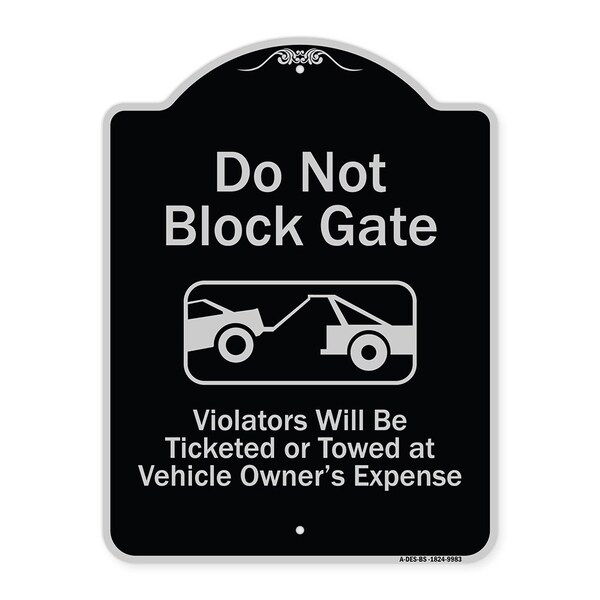 Designer Series-Do Not Block Gate Violators Will Be Ticketed Towed Vehicle, 24" x 18", BS-1824-9983